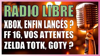 🎙️ RADIO LIBRE : XBOX LE COMEBACK, FF16, TOTK... 🔥