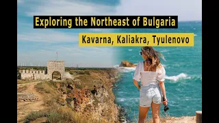 Bulgaria | Kavarna, Kaliakra Cape and Tyulenovo #travel #travelvlog  #blacksea