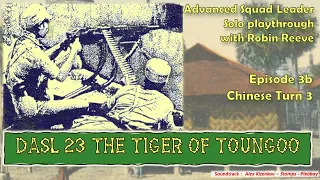 ASL solo playthrough, DASL 23 Tiger of Toungoo, Episode 3b, Chinese Turn 3.