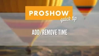 How to Use the Add/Remove Time Feature in ProShow 8