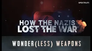 Hogyan vesztették el a nácik a háborút? 2.rész - Hamis csodafegyverek
