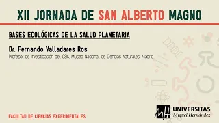 Fernando Valladares Ros. Bases ecológicas de la Salud Planetaria