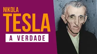 Nikola Tesla - A Verdade