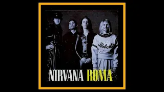 Nirvana - Roma  (Complete Bootleg)