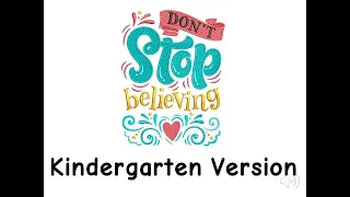 Kindergarten Don't Stop Believing words