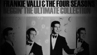 Frankie Valli & The Four Seasons -  Beggin (Original)