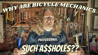 Top 10 Reasons Bicycle Mechanics are A$$HOLES! Insider secrets revealed by a pro bike wrench!