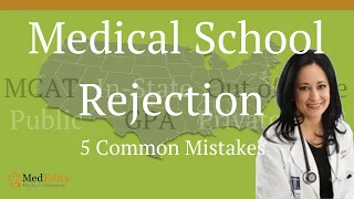 Medical School Rejection. 5 Common Mistakes | MedEdits