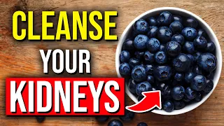 13 SUPER Foods That Cleanses Kidneys & 7 Foods To Avoid!