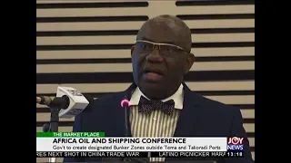 Africa Oil and Shipping Conference   The Market Place on Joy News 11 7 18