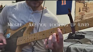 Mk.gee - Are You Looking Up (Live) guitar cover