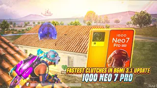 FASTEST CLUTCHES IN BGMI 3.1 UPDATE 💥 IQOO NEO 7 PRO SMOOTH + 90FPS PUBG / BGMI TEST 2024⚡