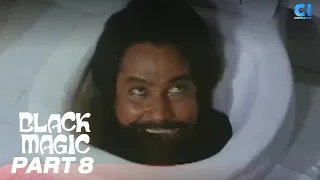 ‘Black Magic’ FULL MOVIE Part 8 | Dolphy, Zsa Zsa Padilla, Jestoni Alarcon | Cinema One