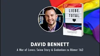 David Bennett | A War of Loves: Seine Story & Gedanken zu Römer 1+2