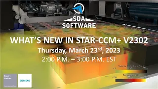 What's New in STAR CCM+ 2302 Webinar