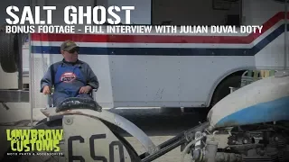Salt Ghost Bonus Footage - Full Interview with Julian Duval Doty