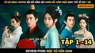 Review Phim Mặc Vũ Vân Gian | Full Tập 1 - 14 | Ngô Cẩn Ngôn + Vương Tinh Việt | Tóm Tắt Phim Hay