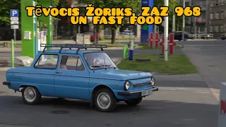 Tēvocis Žoriks brauc ar ZAZ 968 uz fast food