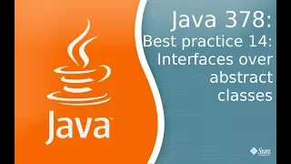 Урок Java 378: Best practice 14: Чем интерфейсы лучше абстрактных классов?