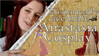 My Pandemic Project | Making a Historically Accurate(ish) Anastasia Cosplay | A Vlog