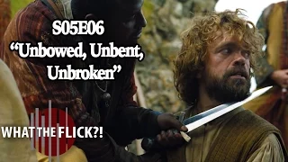 Game Of Thrones Season 5 Episode 6 "Unbowed, Unbent, Unbroken" Review And Discussion