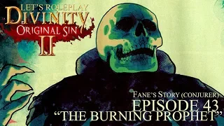 Divinity Original Sin 2 Fane's Story Ep. 43 The Burning Prophet