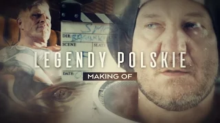 Legendy Polskie. Making of.