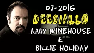 Dee Giallo - Puntata 7 - Amy Winehouse e Billie Holiday