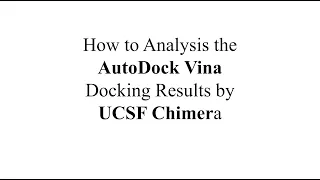 How to analysis the Autodock Vina results by UCSF Chimera?