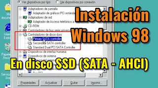 Cómo instalar Windows 98 en un PC moderno, con disco SSD SATA en modo AHCI. Parches y procedimiento.