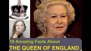 19 AMAZING AND SURPRISING FACTS ABOUT QUEEN ELIZABETH II