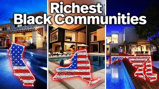 Top 10 Richest Black Communities In America 2023