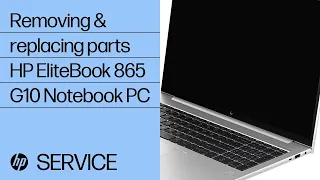 Removing and replacing parts | HP EliteBook 865 G10 Notebook PC | HP computer service | HP Support