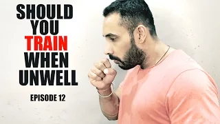 Can you lose gains when sick  ep 12