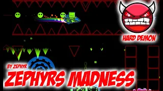 Zephyrs Madness by Zephyr  Hard demon / Geometry dash