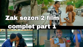 Zak 🔴 zeson 2 film complet part 1 istwa sa tlmn bel depiw gadel wap renmenl.