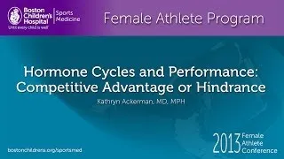 Horomone Cycles and Performance - Kate Ackerman, MD MPH - Boston Children's Hospital