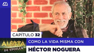 Alerta de Spoiler - Capítulo 32: Como la Vida Misma con Héctor "Tito" Noguera