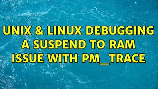Unix & Linux: Debugging a suspend to ram issue with PM_TRACE