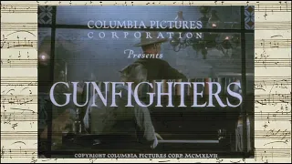 Gunfighters - Opening & Closing Credits (Rudy Schrager - 1947)