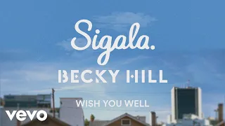 Sigala, Becky Hill - Wish You Well (Lyric Video)