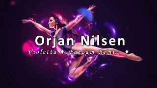 Orjan Nilsen - Violetta (Farzam Remix)