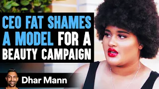 CEO Fat Shames Model In Beauty Campaign, He Lives To Regret His Decision | Dhar Mann