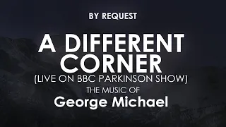 A Different Corner (Live On BBC Parkinson Show) | George Michael