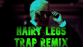 Joe Biden- Hairy Legs (trap remix)