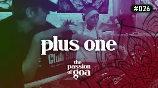 PLUS ONE - The Passion Of Goa #26