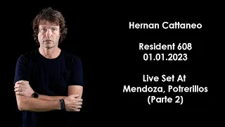 HERNAN CATTANEO (Argentina) @ Resident 608 (Mendoza, Potrerillos, Parte 2) 01.01.2023