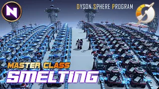 Optimal SMELTING for Early, Mid and Late Game | Dyson Sphere Program | Tutorial / Master Class