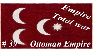 Let's play Empire Total war - Ottoman Empire: Part 39 The Great Tusked Lemurs