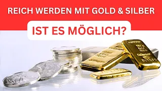 Reich werden mit Gold und Silber